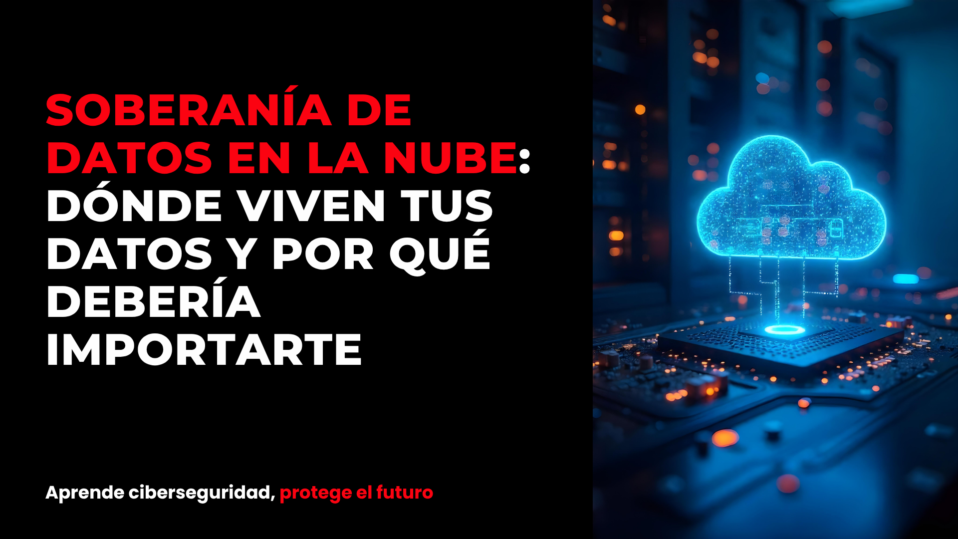 Soberanía de datos en la nube: dónde viven tus datos y por qué debería importarte